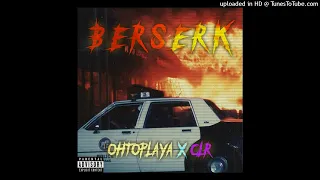 OHTOPLAYA X CLR - BERSERK