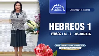 Hebreos 1, Los ángeles - Hna. María Luisa Piraquive, IDMJI, 24 abril 2022