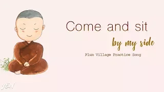 Come & sit by my side || Plum Village Practice Songs