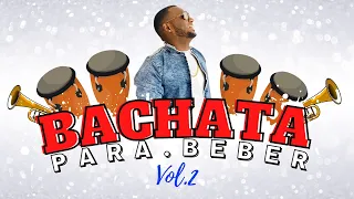 BACHATA MIX PARA BEBER VOL 2 MEZCLADO EN VIVO ❌ DJ YEISON LA BURLA 🥃 BACHATA NUEVA Y BACHATA VIEJA🥃🔥