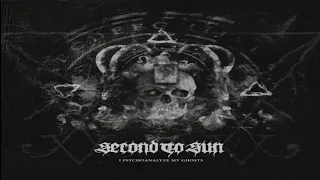 Second To Sun - I Psychoanalyze My Ghosts (Single : 2020)