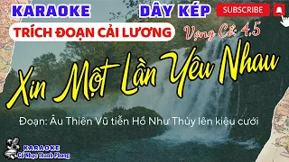 Karaoke Trích Đoạn XIN MỘT LẦN YÊU NHAU | DÂY KÉP | DỄ HÁT