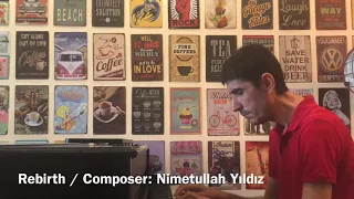 Rebirth / Composer: Nimetullah Yıldız