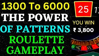 1300 TO 6000 | THE POWER OF PATTERNS | ROULETTE GAMEPLAY | @indiancasinoguy