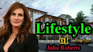 Julia Roberts - Lifestyle, Car, House, Net Worth,Family,Biography 2020 || Renchist Wido ||