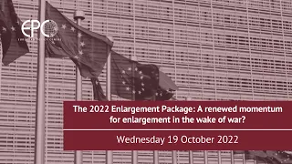 The 2022 Enlargement Package: A renewed momentum for enlargement in the wake of war?
