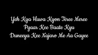 Yeh Kya Hua (Full Lyric Song) | Shreya Ghosal | Tera Mera Pyar