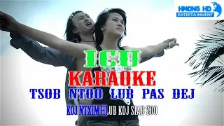 Tsob Ntoo Lub Pas Dej - ICU Karaoke [Official MV Instrument] Full HD