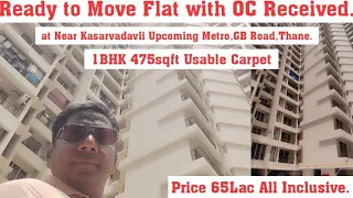 Ready to Move Flat with OC Received.1BHK 475sqft Carpet at GB Road,Thane.Contact-7977587641