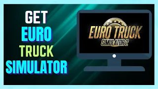 How To Get Euro Truck Simulator 2 For PC (Not For FREE) - ETS2 on PC & Laptop (2024)