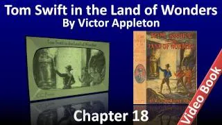 Chapter 18 - Tom Swift in the Land of Wonders by Victor Appleton