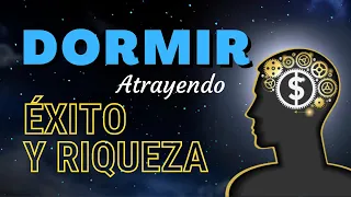 DORMIR ATRAYENDO ÉXITO Y RIQUEZA | Poderoso Audio para la Noche (Directo al Subconsciente)