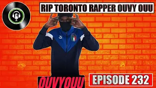 Toronto Rapper Ouvy Ouu Passes To Gun Violence | We Love Hip Hop Podcast Ep232