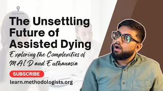 The Unsettling Future of Assisted Dying: Exploring the Complexities of MAID and Euthanasia