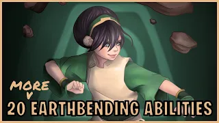 20 More Earthbending Abilities (Avatar)