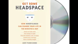 Get Some Headspace: How Mindfulness Can Change Your Life in Ten Minutes a Day - Audio Book Excerpt