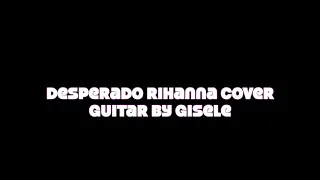 Desperado - Rihanna Cover