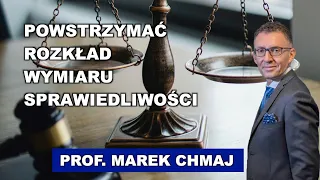 Prof. Marek Chmaj: Łamiąc niezależność sędziowską łamiemy Konstytucję i Traktat o Unii Europejskiej