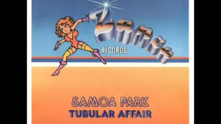 Samoa Park   Tubular Affair Instrumental