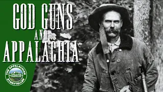 Appalachia’s Storyteller: God, Guns, & Appalachia