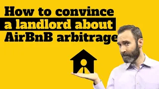 How to talk to landlords about AirBnB arbitrage