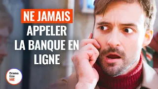 NE JAMAIS APPELER LA BANQUE EN LIGNE | @DramatizeMeFrance