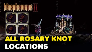 Blasphemous 2 All Abandoned Rosary Knot Locations (Rosary Bead Slot Upgrades)