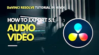 How to Export 5.1 Video In Davinci Resolve ?