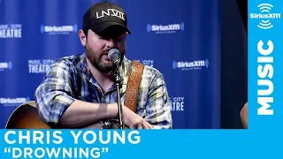 Chris Young - "Drowning" [LIVE @ SiriusXM]