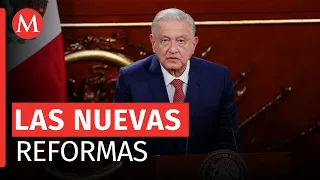 Éstas son las 20 reformas a la Constitución propuestas por AMLO