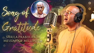 Song of Gratitude || HG Amogh Lila Prabhu || On 125th Birth Anniversary of Shrila Prabhupada