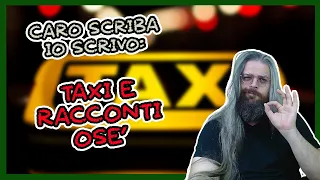 Taxi e racconti osé - Caro Scriba, Io Scrivo | S1E5