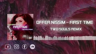 Offer Nissim - First Time (Two Souls remix)