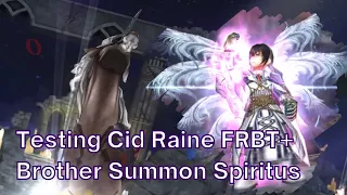 More Cid Raine with 5/5 UW FRBT+ Test! Brother Summon Spiritus [DFFOO JP - Vol#69]