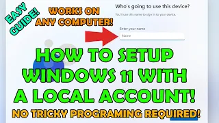 ✅ The Easy Way To Setup Windows 11 without a Microsoft Account - Works on all computers even 23h2!