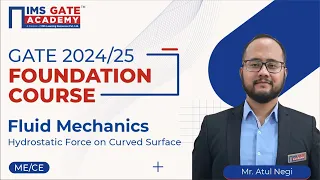 L9 Hydrostatic Force on Curved Surface | Fluid Mechanics for GATE & PSU's | Atul Negi Sir