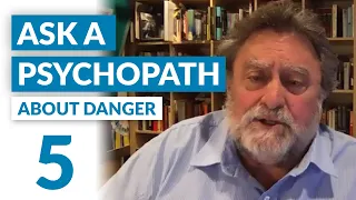 How have you endangered other people? Ask a Psychopath