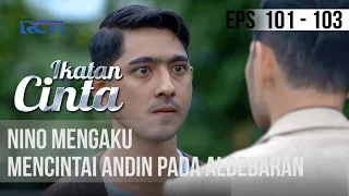 IKATAN CINTA - Nino Mengaku Mencintai Andin Pada Aldebaran