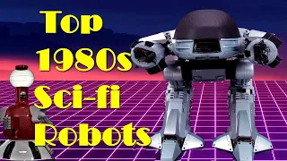 Top 1980s Sci-fi Robots