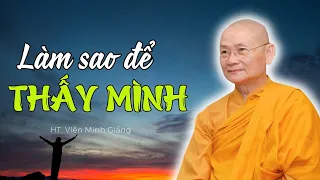 THẤY MÌNH! - Hiểu Đúng Dễ Tu Tập - Thầy Viên Minh Giảng - Phật Pháp Vấn Đáp