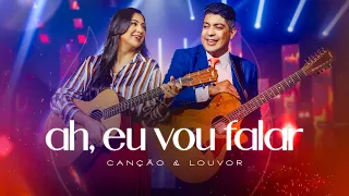 Canção e Louvor - Ah, Eu Vou Falar