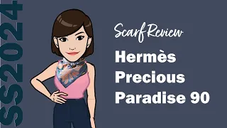 Hermès SS2024 Scarf Review | Precious Paradise 90 by Katie Scott | Cranleyplace