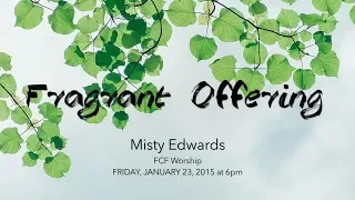 Fragrant Offering | Misty Edwards