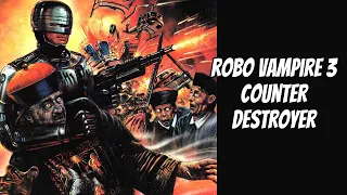 Wu Tang Collection - Robo Vampire 3: Counter Destroyer