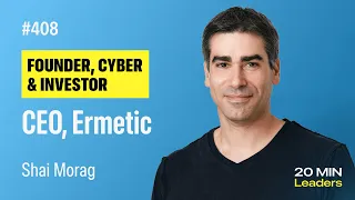 Ep408: Shai Morag | CEO & Co-founder, Ermetic