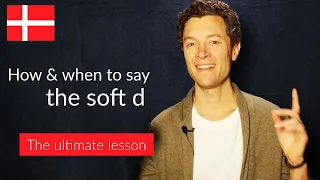 Danish Pronunciation: The Soft D