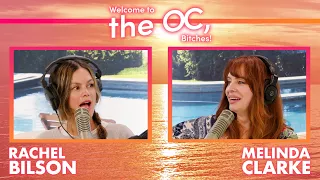 The Swells w/ Rachel Bilson & Melinda Clarke + Live Fan Calls I Welcome to the OC, Bitches! Podcast
