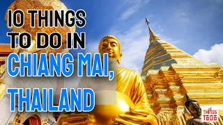 10 Things To Do in Chiang Mai, Thailand with your BROS!