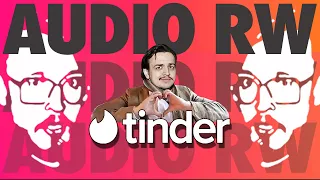 Audio RW про TINDER и  о Биопроблемах | ПОКРЫВАЛО РАЗУМИЗМА