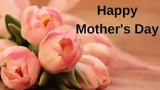 Happy Mothers Day 2019 | Mother Day Quotes | Happy Mothers Day Whatsapp Status